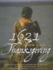 1621 : a new look at Thanksgiving