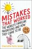 Mistakes That Worked : the world's familiar inventions and how they came to be