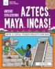 Aztecs, Maya, Incas