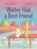 Walter Had A Best Friend