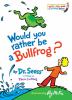 Would You Rather Be A Bullfrog?