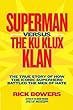 Superman versus the Ku Klux Klan : the true story of how the iconic superhero battled the men of hate