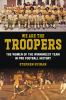 We Are The Troopers : the women of the winningest team in pro football history