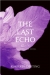 The last echo /A body finder novel /Bk 3.