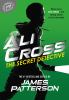 Ali Cross. : The Secret Detective. The secret detective /