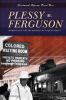 Plessy v. Ferguson : segregation and the separate but equal policy