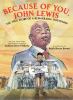 Because Of You, John Lewis : the true story of a remarkable friendship