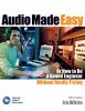 Audio Made Easy : or, how to be a sound engineer without really trying