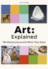 Art: explained : 100 masterpieces and what they mean