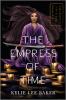 The Empress of Time -- Keeper of Night Duology bk 2