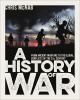 A history of war : from ancient warfare to the global conflicts of the 21st century