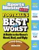 Football's Best And Worst : a guide to the game's good, bad, and ugly