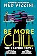 Be more chill. The graphic novel /