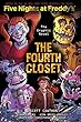 Five nights at Freddy's Fazbear frights. The fourth closet: the graphic novel /