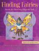 Finding Fairies : secrets for attracting magickal folk