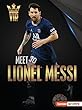 Meet Lionel Messi