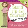 Stand Up For Yourself & Your Friends : dealing with bullies and bossiness, and finding a better way