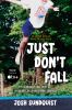 Just Don't Fall : a hilariously true story of childhood cancer and Olympic greatness