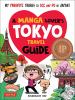 A manga lover's Tokyo travel guide : my favorite things to see and do in Japan!