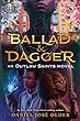 Ballad & Dagger -- Outlaw Saints bk 1