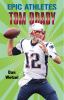 Epic Athletes : Tom Brady