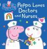 Peppa Loves Doctors And Nurses