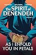 The spirit of Denendeh. Volume 2, As I enfold you in petals /