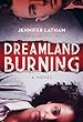 Dreamland Burning