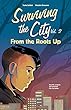 Surviving the City bk 2. Vol. 2, From the roots up /