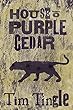 House of purple cedar