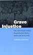 Grave Injustice : the American Indian Repatriation Movement and NAGPRA