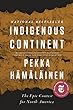 Indigenous Continent : the epic contest for North America