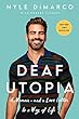 Deaf utopia : a memoir--and a love letter to a way of life