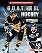 G.O.A.T. en el hockey : Wayne Gretzky, Sidney Crosby y más
