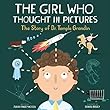 The Girl Who Thought In Pictures : the story of Dr. Temple Grandin