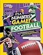 It's A Numbers Game!. : the math behind the perfect punt, the game-changing interception, and so much more! Football :