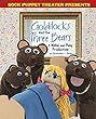 Sock Puppet Theater Presents Goldilocks And The Three Bears : a make and play production