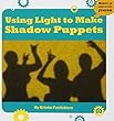 Using Light To Make Shadow Puppets