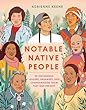 Notable Native People : 50 indigenous leaders, dreamers, and changemakers from past and present