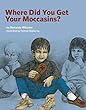 Where Did You Get Your Moccasins?