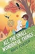 All The Small Wonderful Things