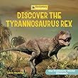 Discover The Tyrannosaurus Rex