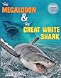 The Megalodon & The Great White Shark