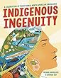 Indigenous Ingenuity : a celebration of traditional North American knowledge