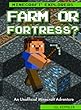 Farm Or Fortress? : An Unofficial Minecraft Adventure