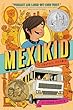 Mexikid : a graphic memoir