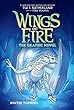 Wings Of Fire : the graphic novel. Book seven, Winter turning /