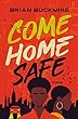 Come home safe : a novel