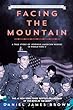 Facing the mountain : a true story of Japanese American heroes in World War II