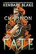 Champion of Fate -- Heromaker bk 1